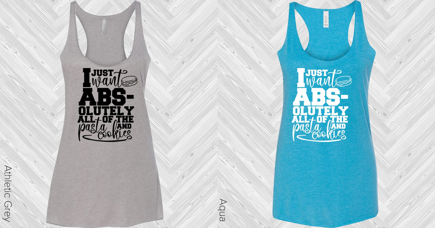 I Just Want Abs-Olutely All Of The Pasta And Cookies Graphic Tee Graphic Tee