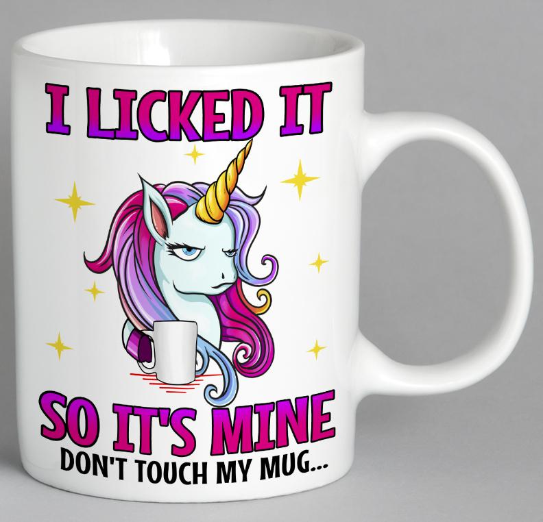 I Licked It So Its Mine Dont Touch My Mug Coffee