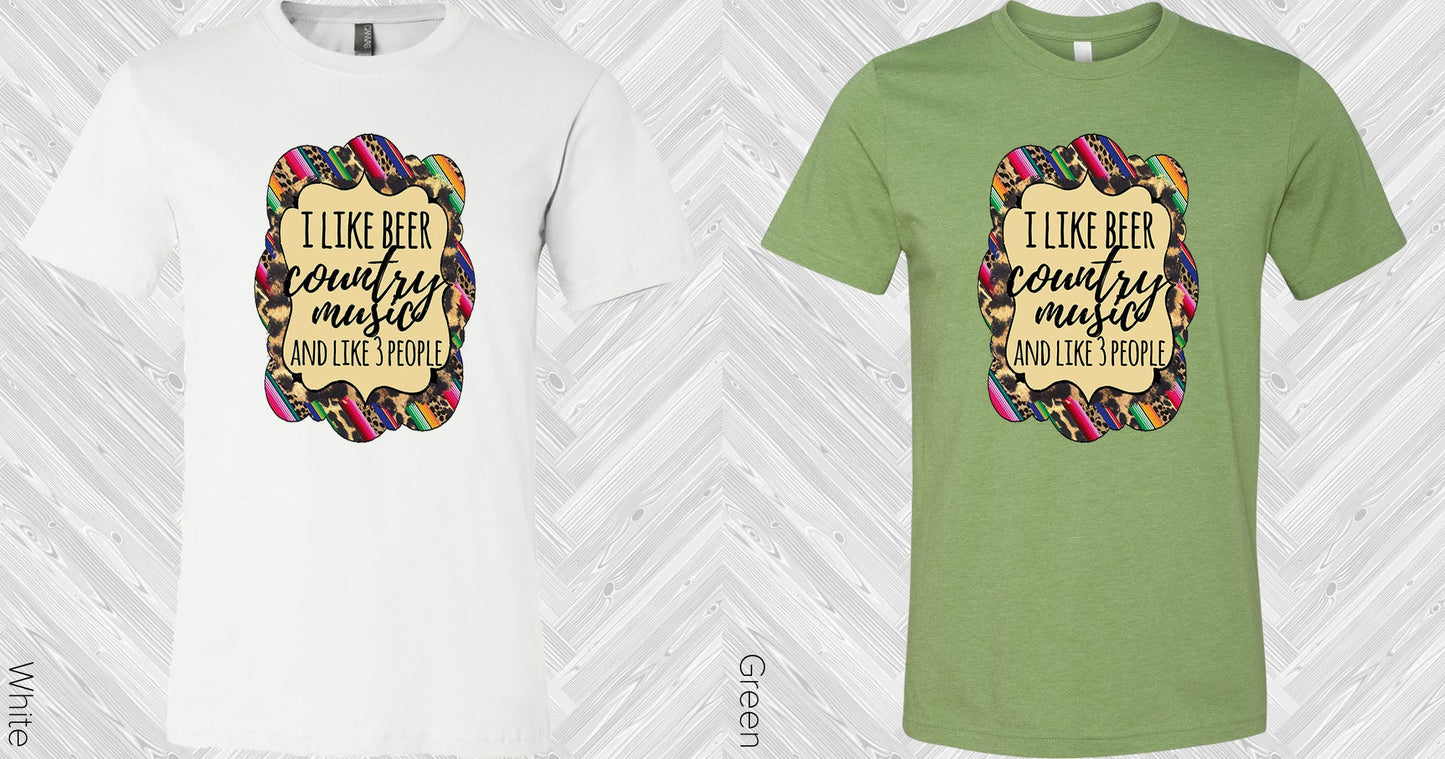 I Like Beer Country Music And 3 People Graphic Tee Graphic Tee