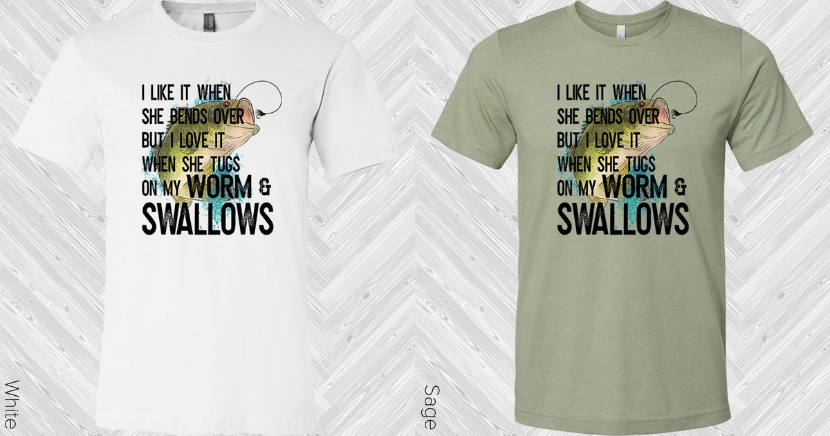 I Like It When She Bends Over Graphic Tee Graphic Tee