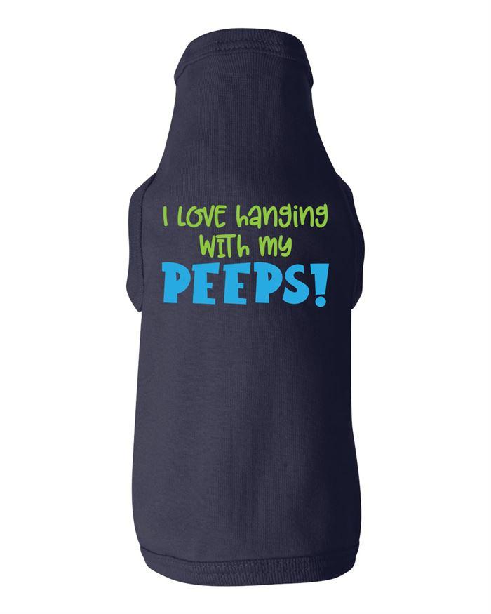 I Love Hanging With My Peeps Dog Shirt