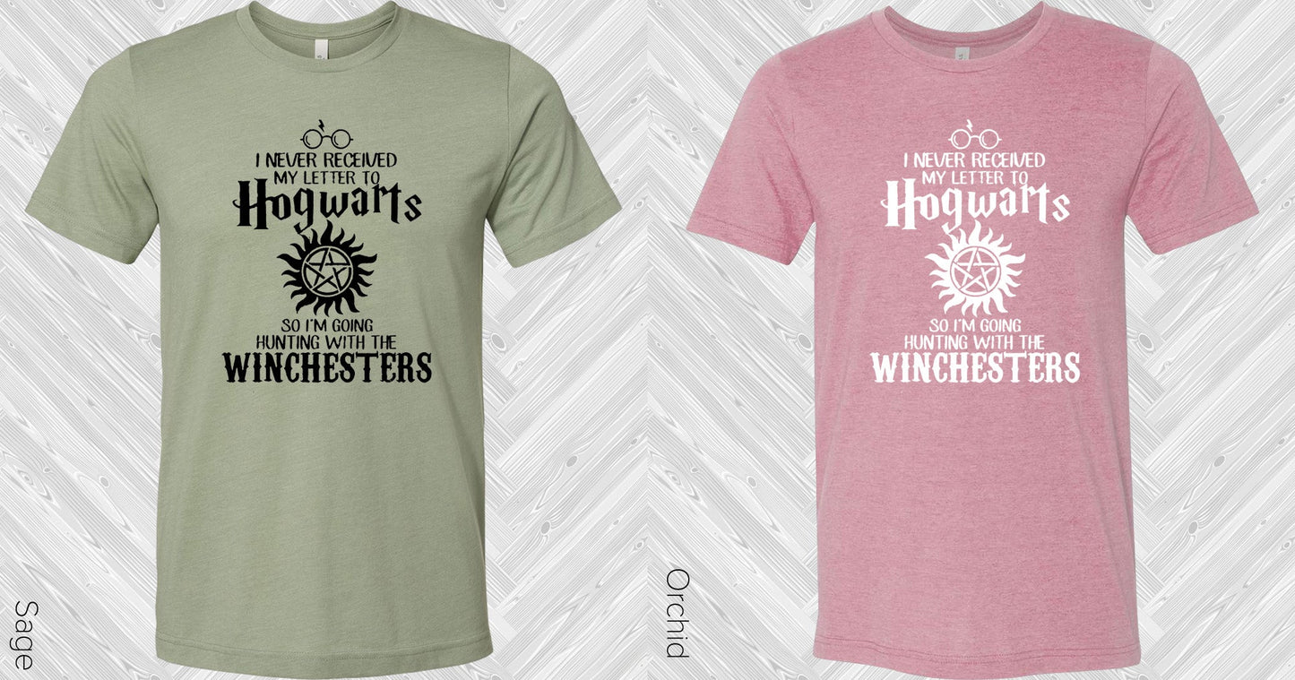 I Never Received My Letter To Hogwarts So Im Going Hunting With The Winchesters Graphic Tee Graphic