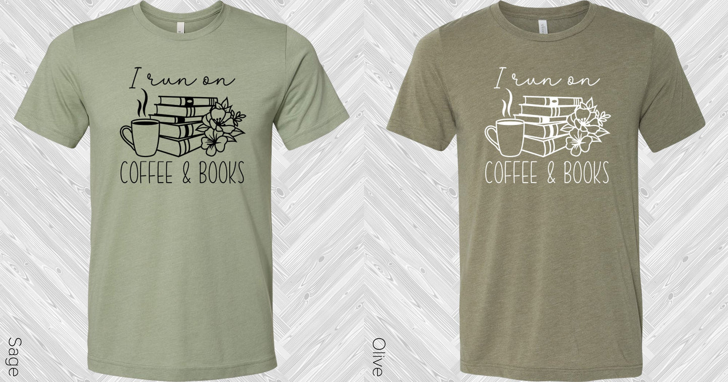 I Run On Coffee And Books Graphic Tee Graphic Tee