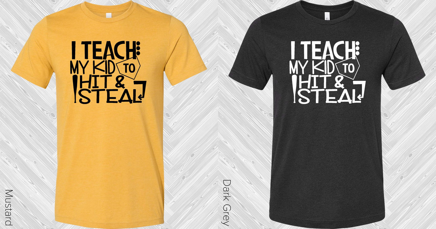 I Teach My Kid To Hit And Steal Graphic Tee Graphic Tee