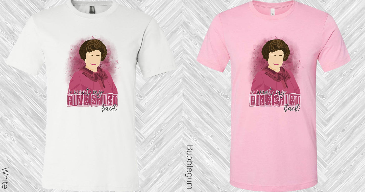 I Want My Pink Shirt Back Graphic Tee Graphic Tee