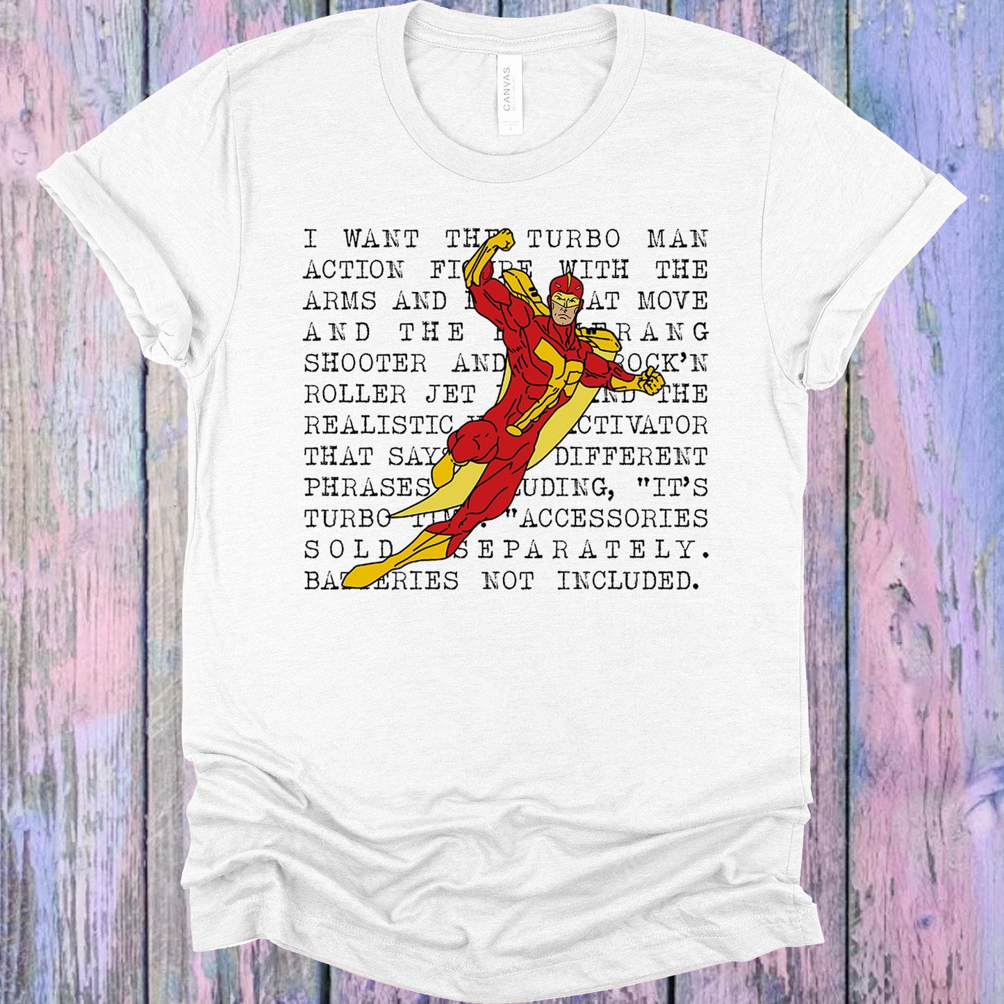 I Want The Turbo Man Graphic Tee Graphic Tee