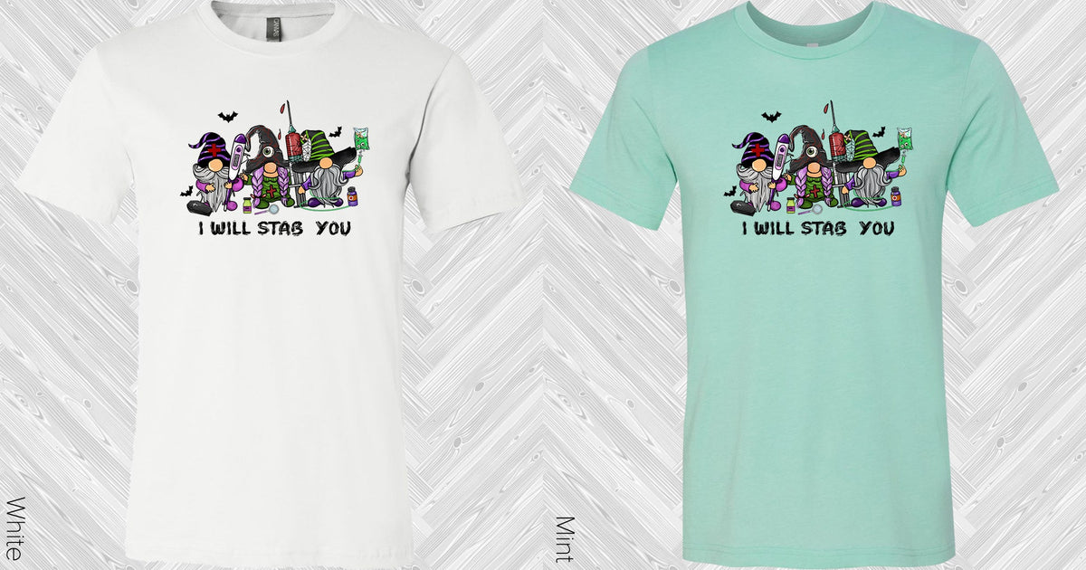 I Will Stab You Graphic Tee Graphic Tee