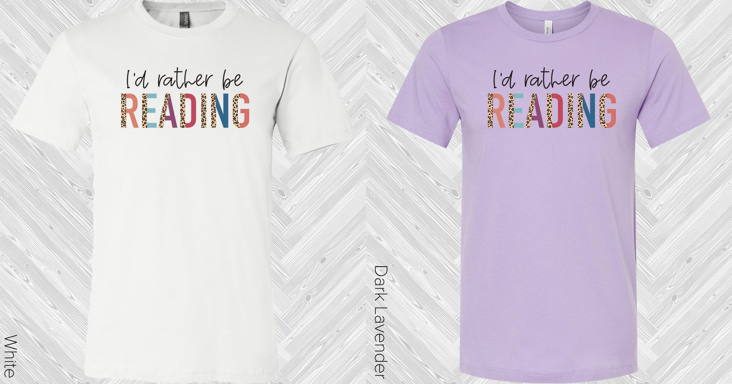 Id Rather Be Reading Graphic Tee Graphic Tee