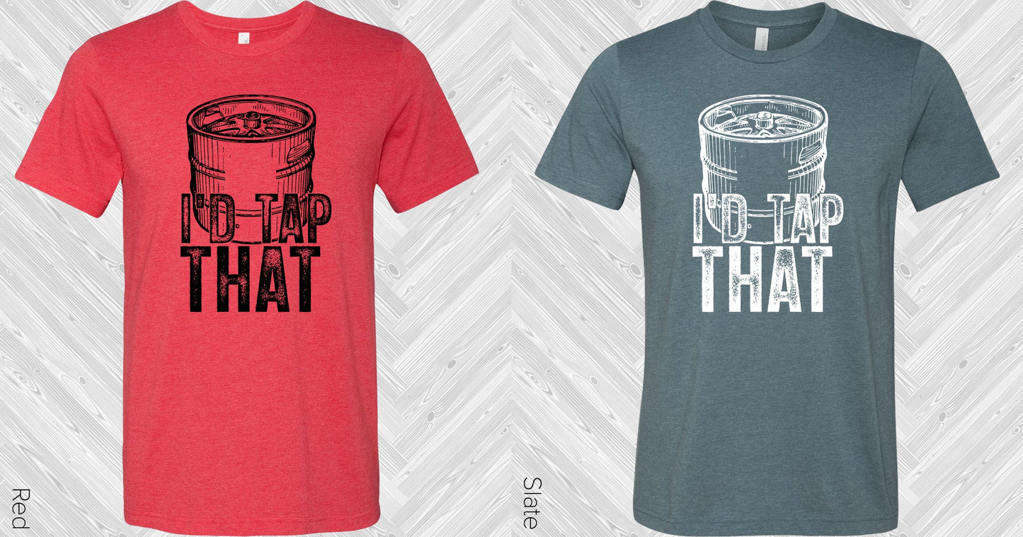 Id Tap That Graphic Tee Graphic Tee