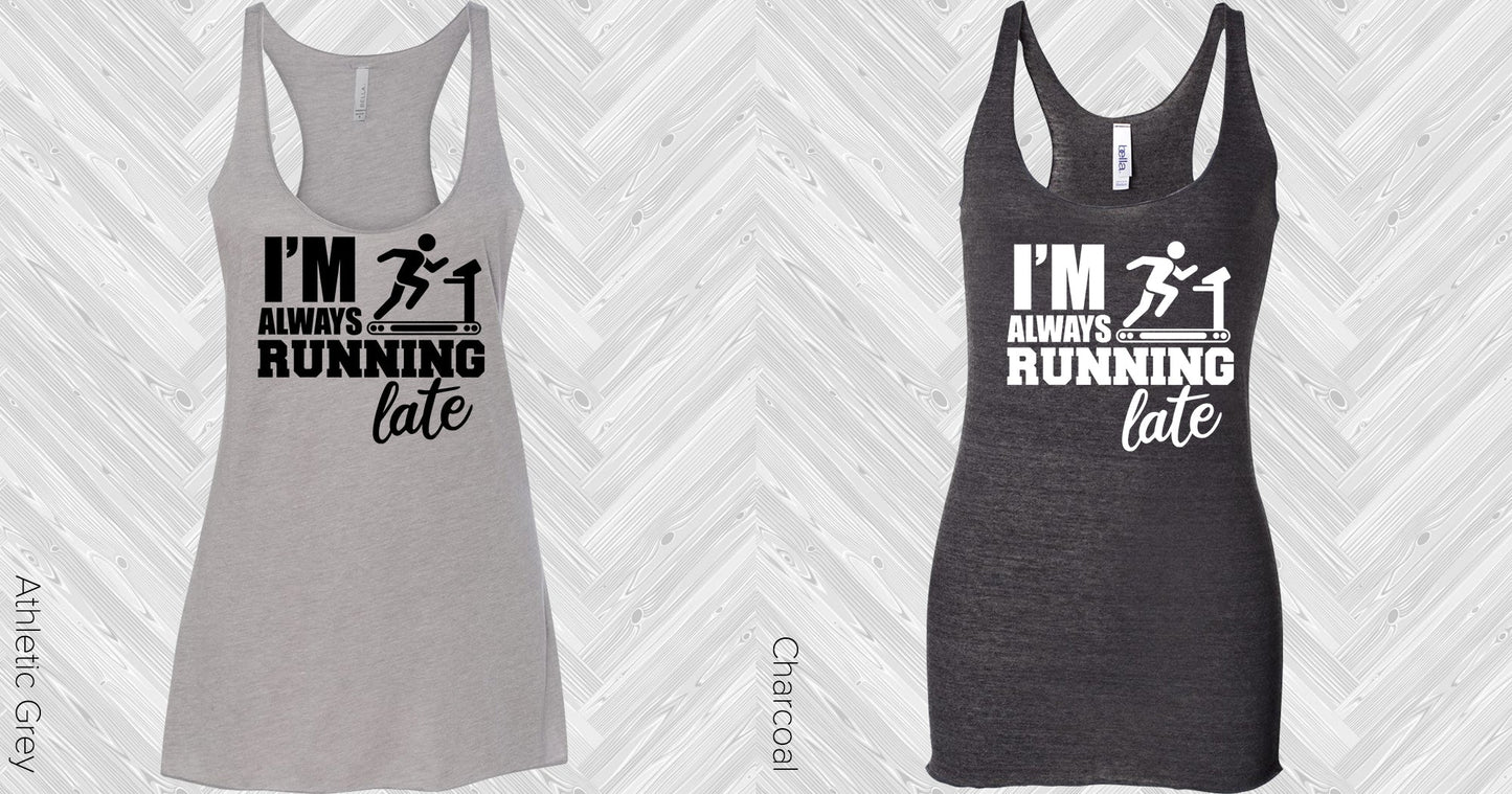 Im Always Running Late Graphic Tee Graphic Tee