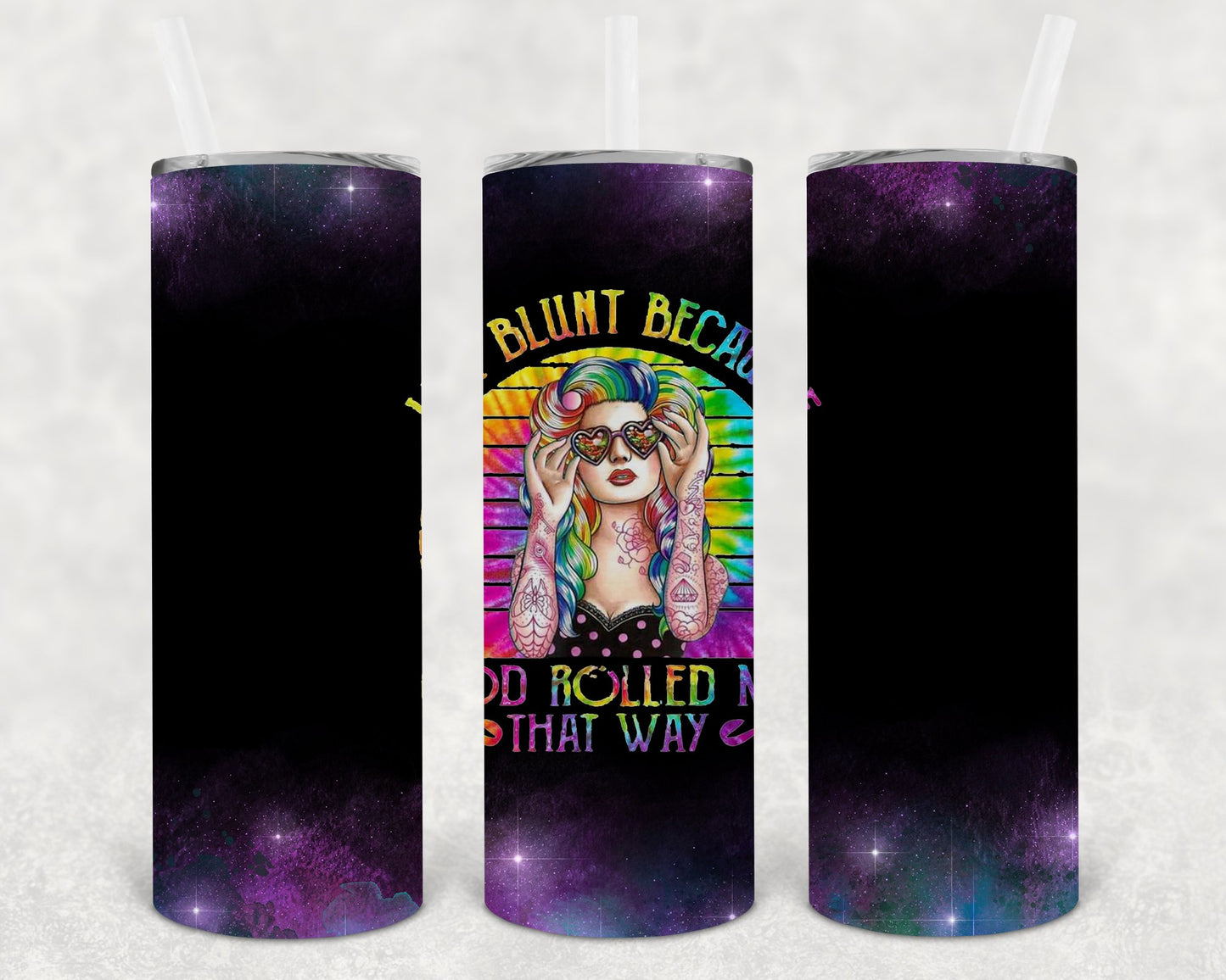 Im Blunt Because God Rolled Me That Way 20 Oz Skinny Tumbler