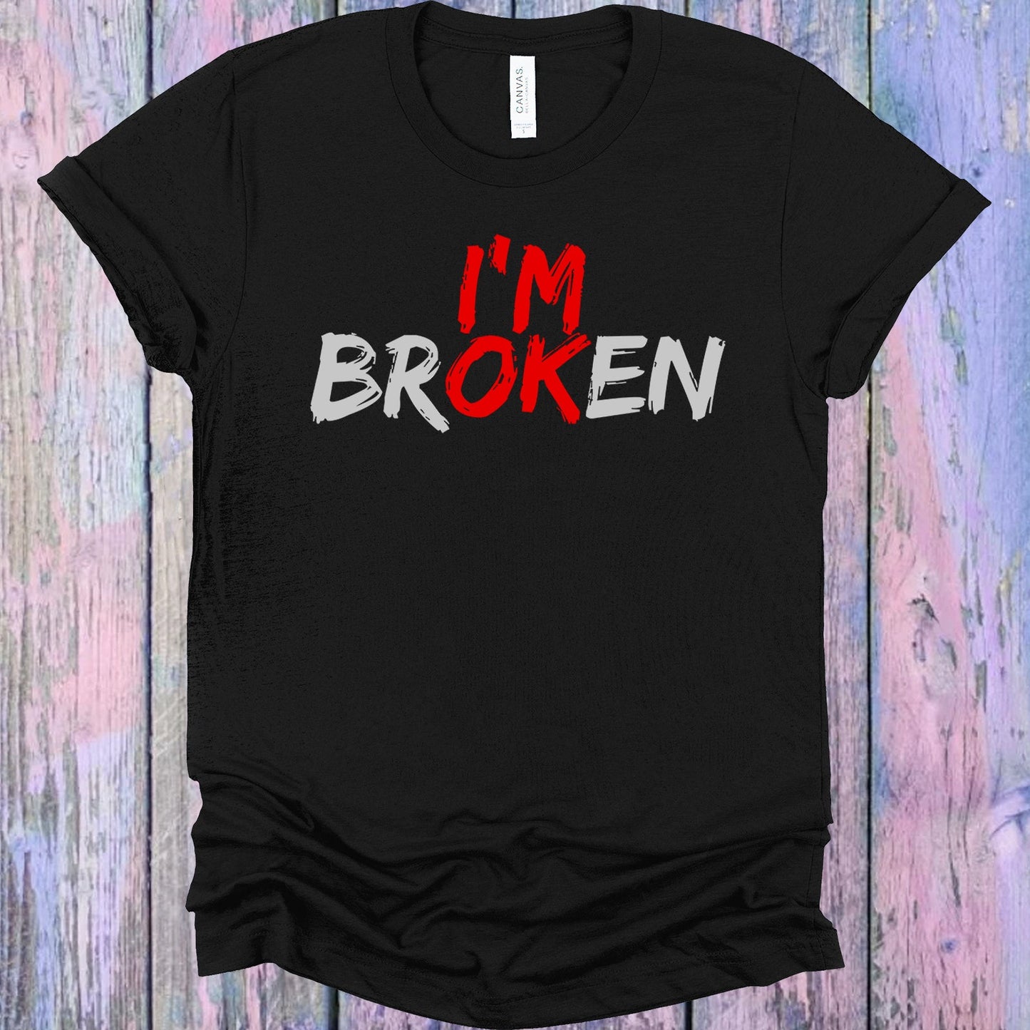 Im Broken Graphic Tee Graphic Tee