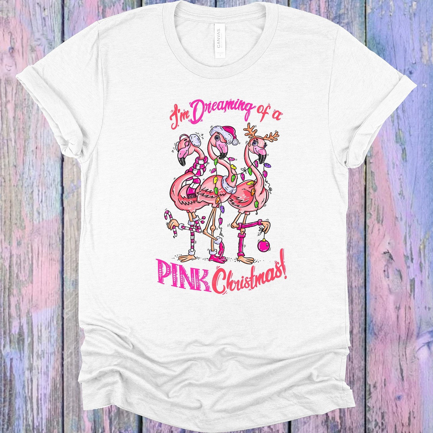 Im Dreaming Of A Pink Christmas Graphic Tee Graphic Tee