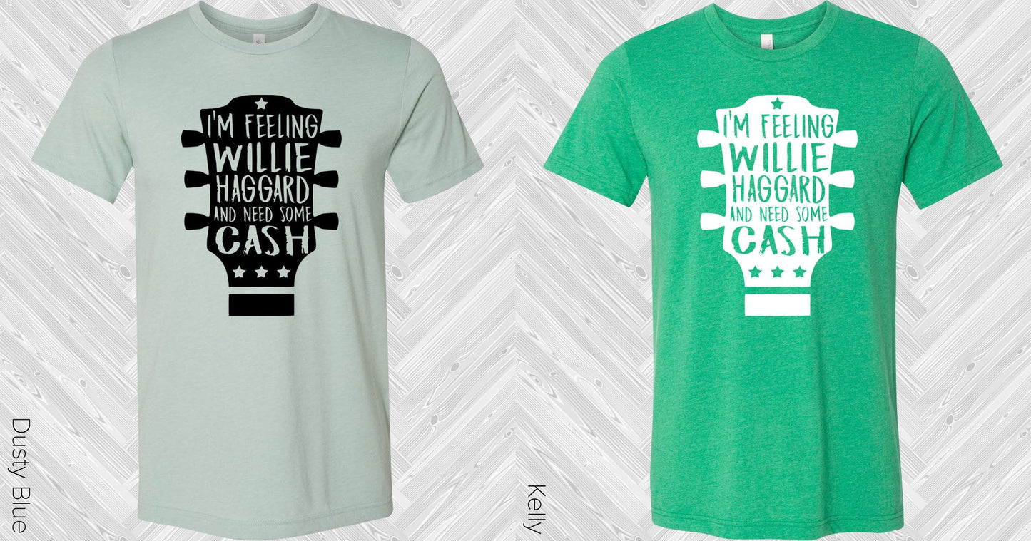 Im Feelin Really Haggard And Need Some Cash Graphic Tee Graphic Tee