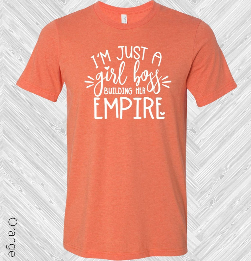 Im Just A Girl Boss Building Her Empire Graphic Tee Graphic Tee