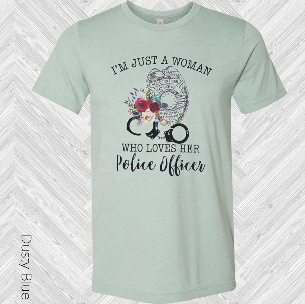 Im Just A Woman Who Loves Her Police Officer Graphic Tee Graphic Tee