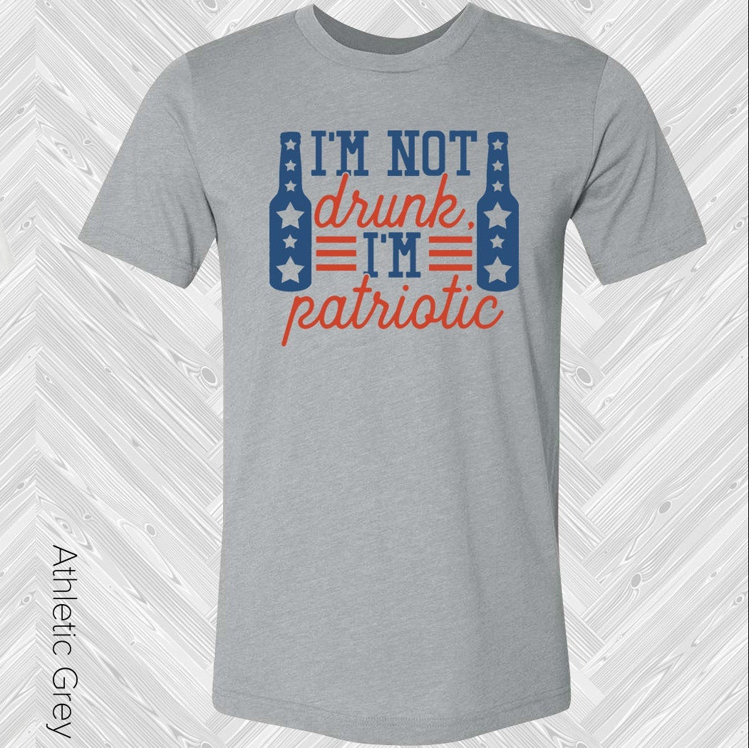 Im Not Drunk Patriotic Graphic Tee Graphic Tee