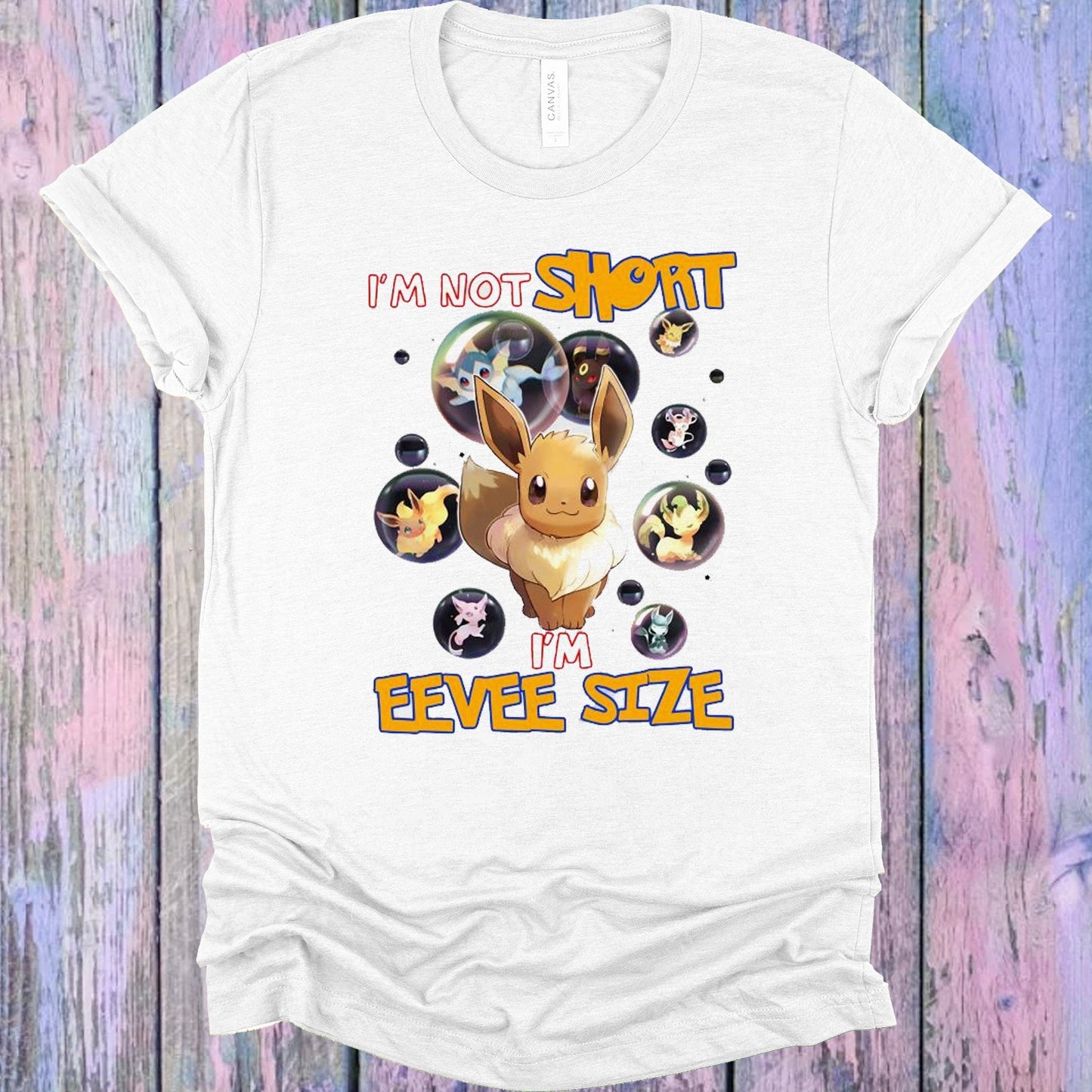 Im Not Short Eevee Size Graphic Tee Graphic Tee