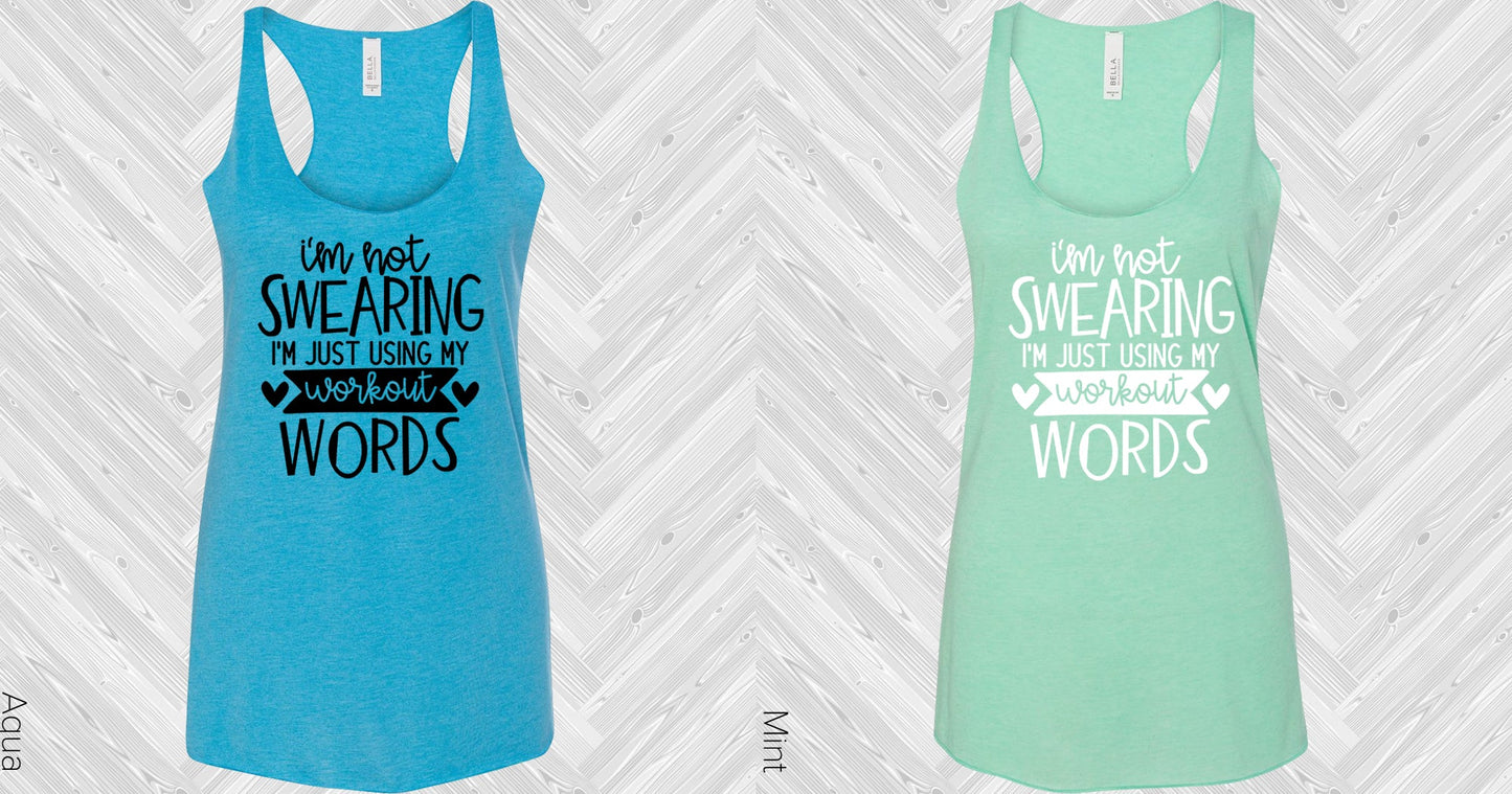 Im Not Swearing Just Using My Workout Words Graphic Tee Graphic Tee