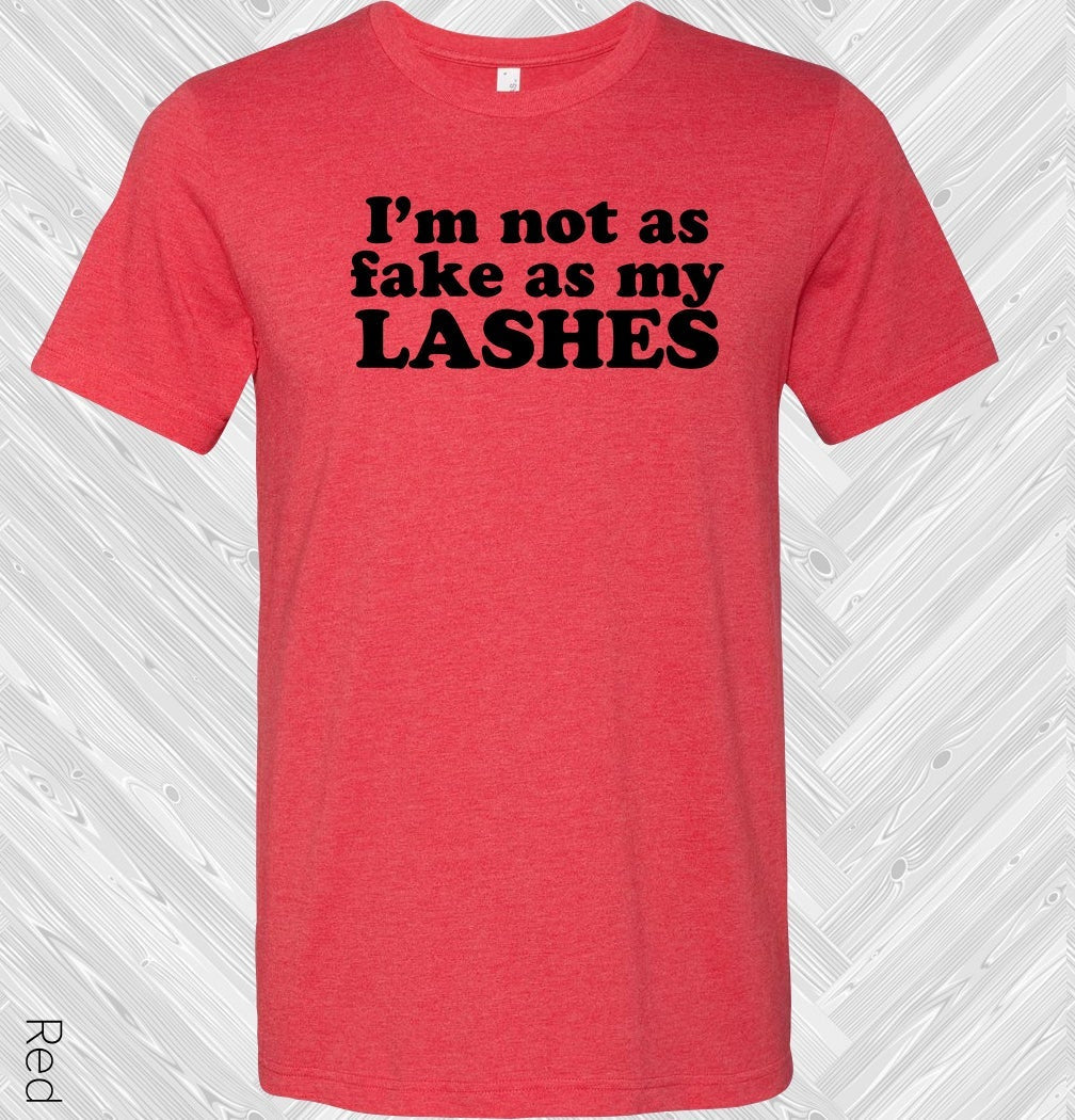Im Not As Fake My Lashes Graphic Tee Graphic Tee
