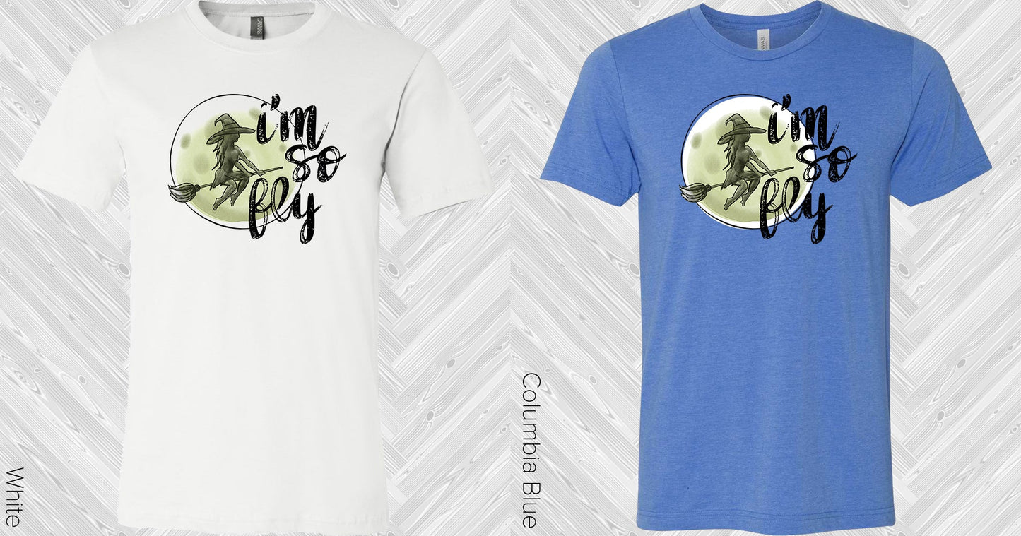 Im So Fly Graphic Tee Graphic Tee