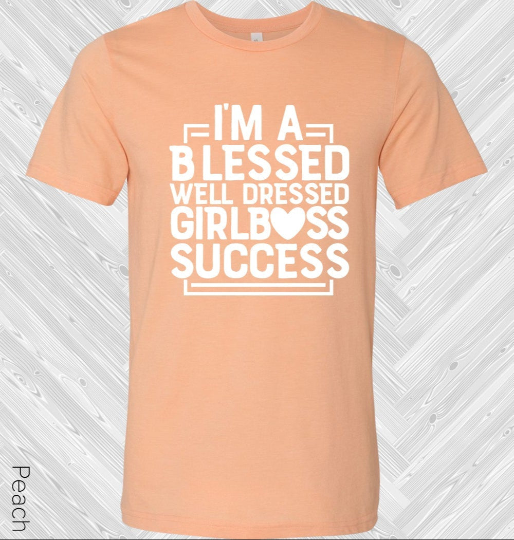 Im A Blessed Well Dressed Girl Boss Success Graphic Tee Graphic Tee