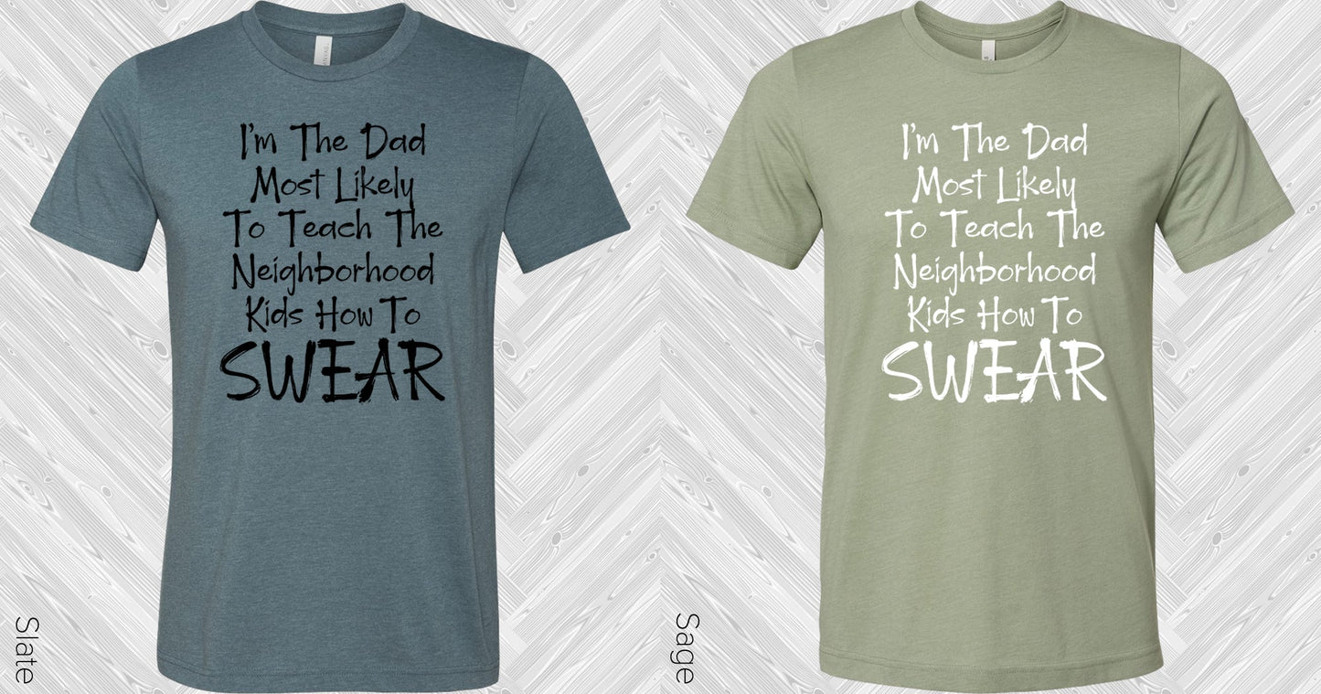 Im The Dad Most Likely Graphic Tee Graphic Tee