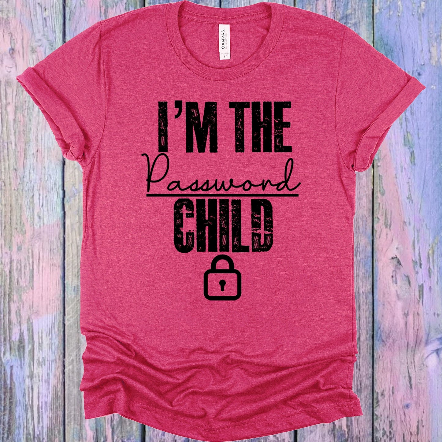 Im The Password Child Graphic Tee Graphic Tee