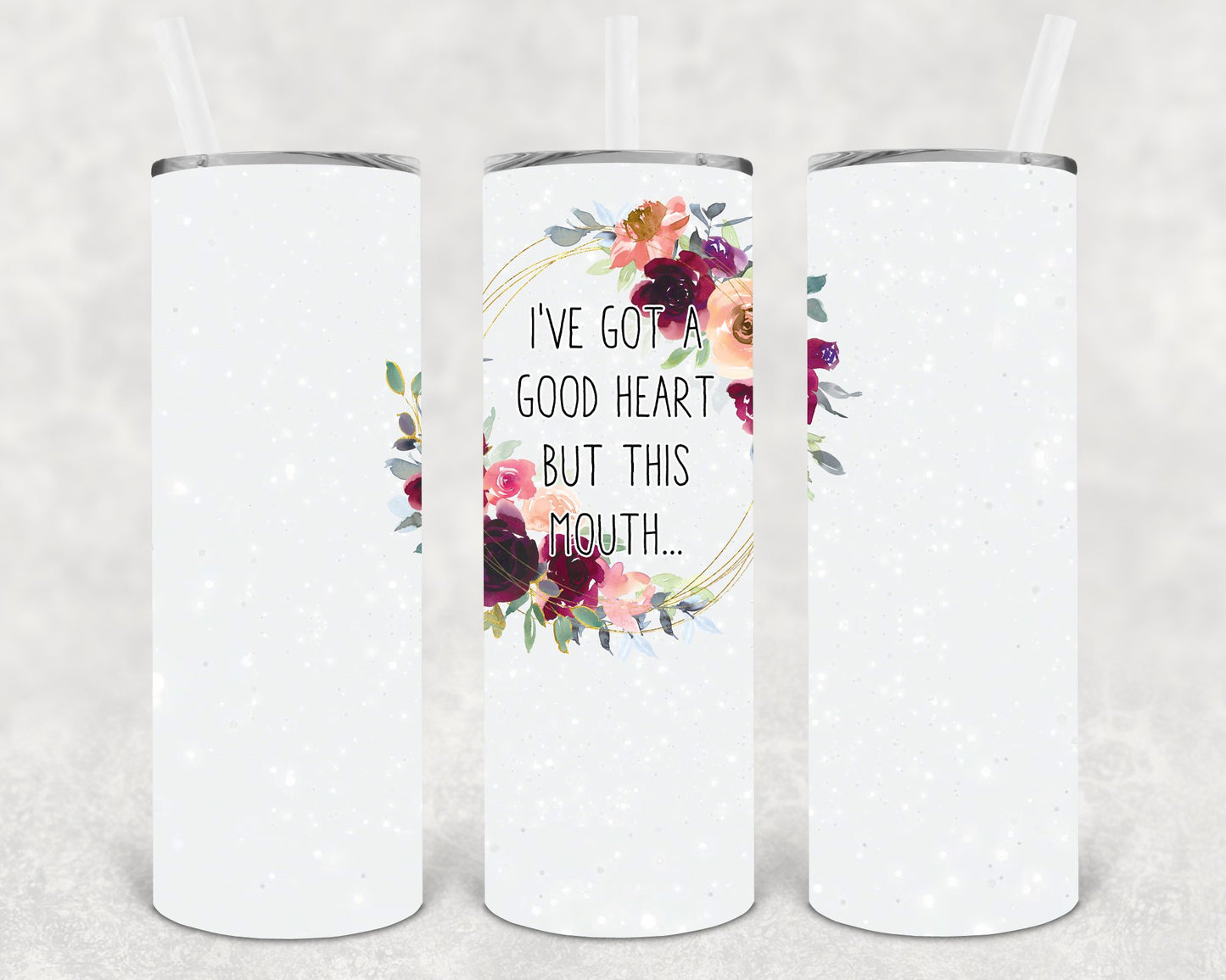 Ive Got A Good Heart But This Mouth 20 Oz Skinny Tumbler