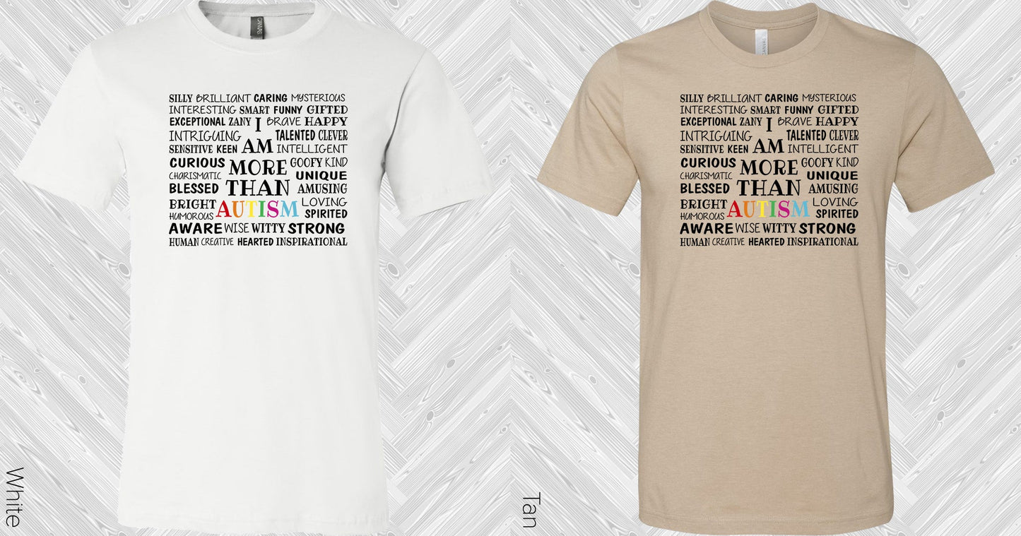 I Am More Than Autism Graphic Tee Graphic Tee
