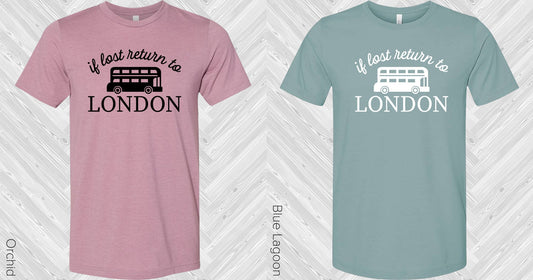 If Lost Return To London Graphic Tee Graphic Tee