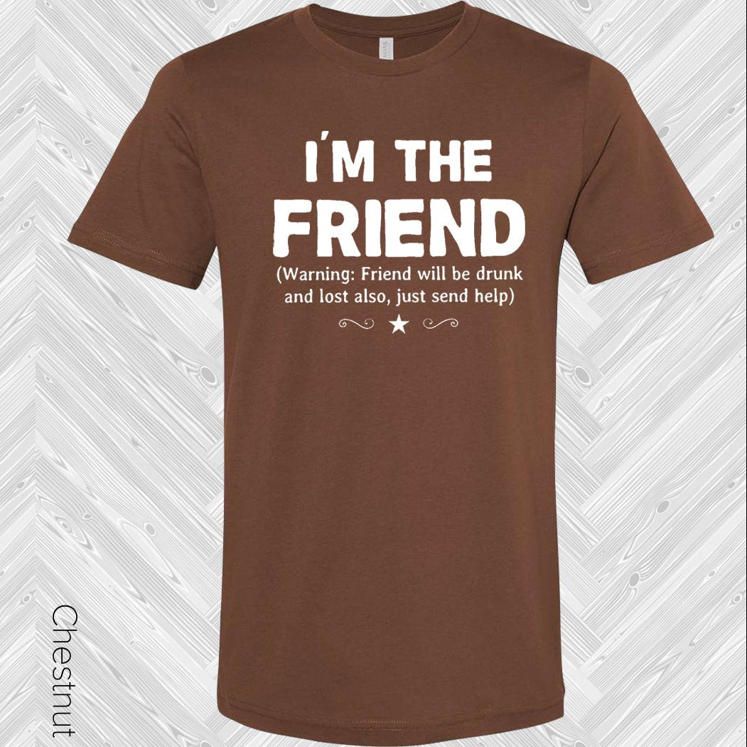 Im The Friend Best Graphic Tee Graphic Tee