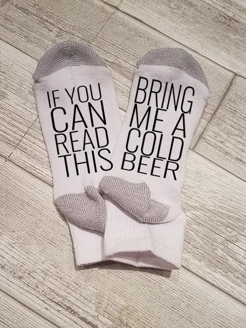 If You Can Read This Bring Me A Cold Beer Socks