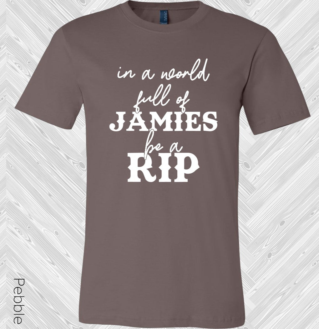 Yellowstone: In A World Full Of Jamies Be Rip Graphic Tee Graphic Tee