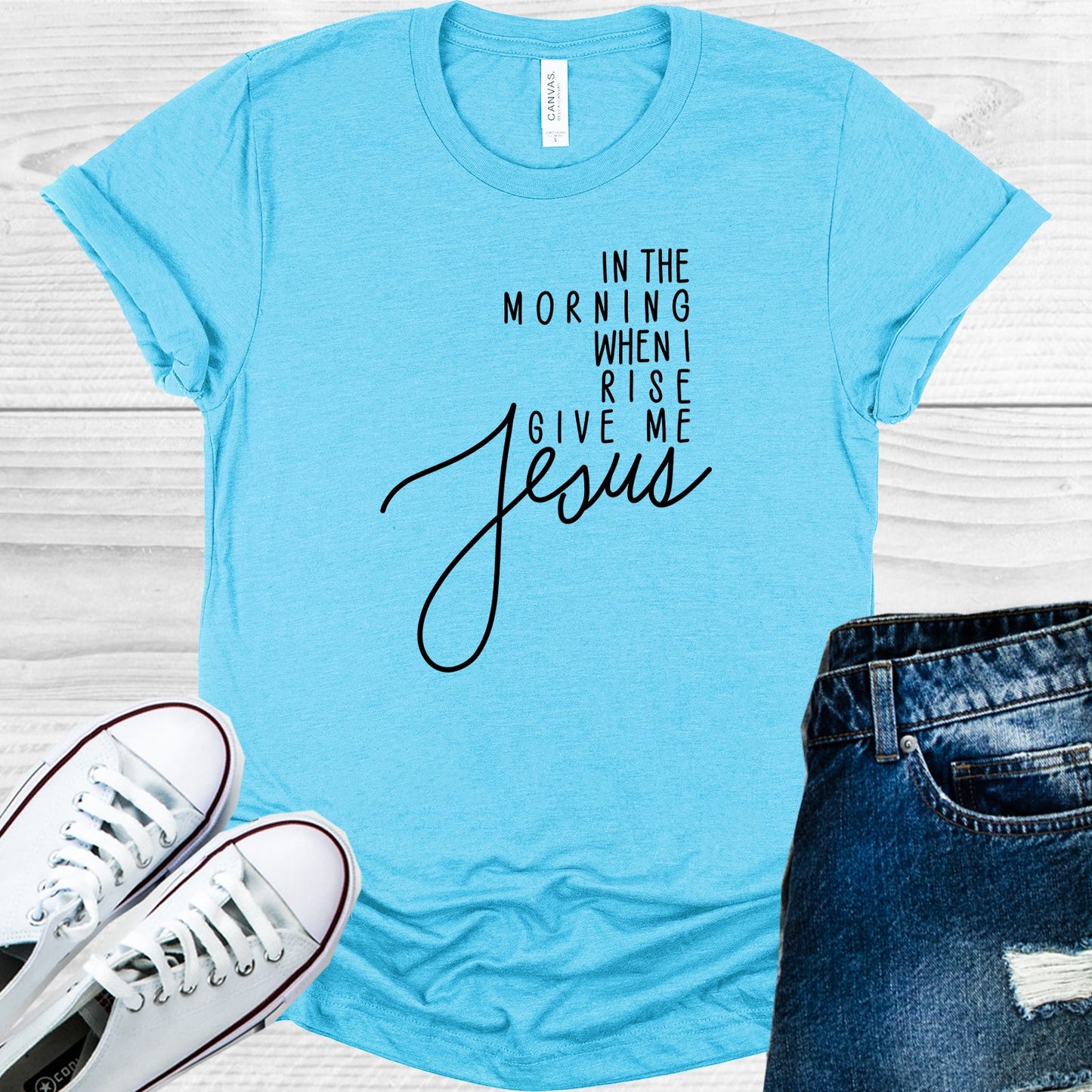 In The Morning When I Rise Give Me Jesus Graphic Tee Graphic Tee