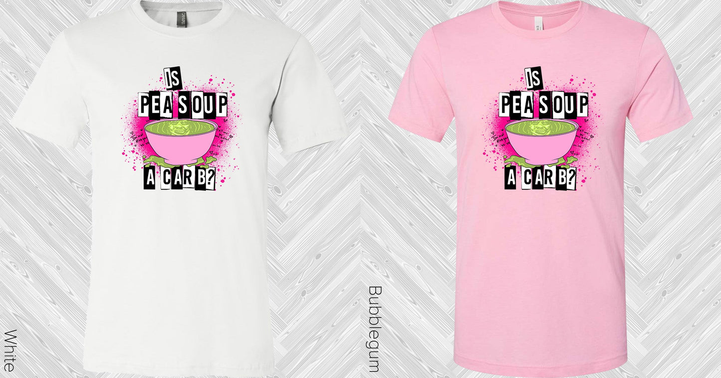 Is Pea Soup A Carb Graphic Tee Graphic Tee