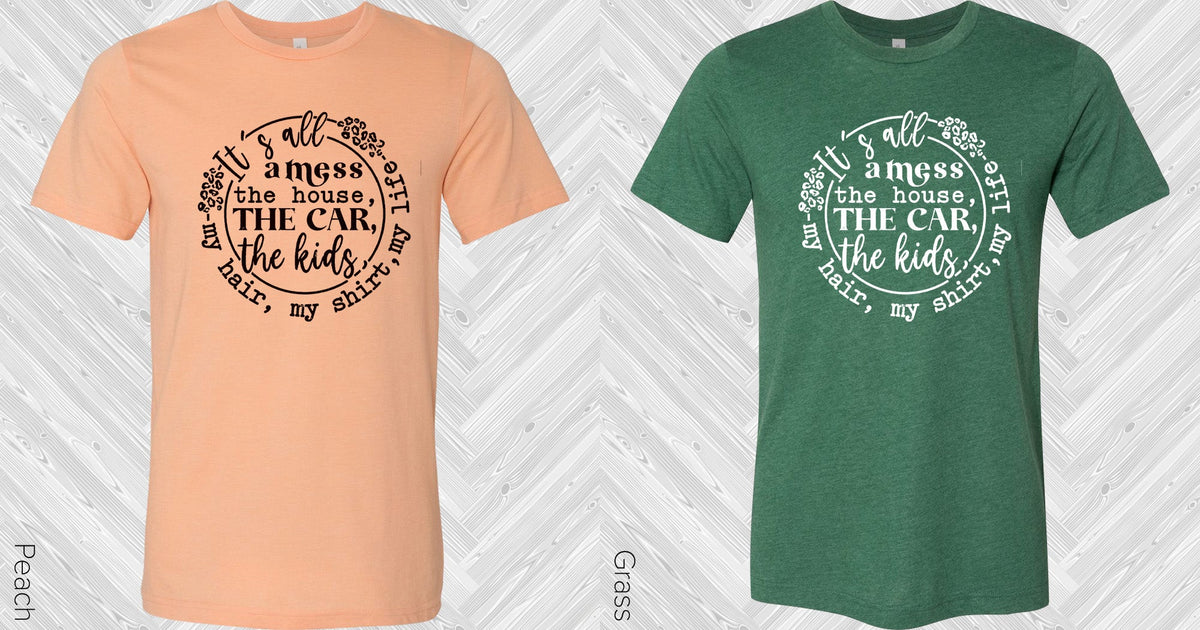 Its All A Mess Graphic Tee Graphic Tee