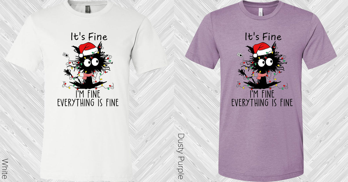 Its Fine Christmas Cat Graphic Tee Graphic Tee