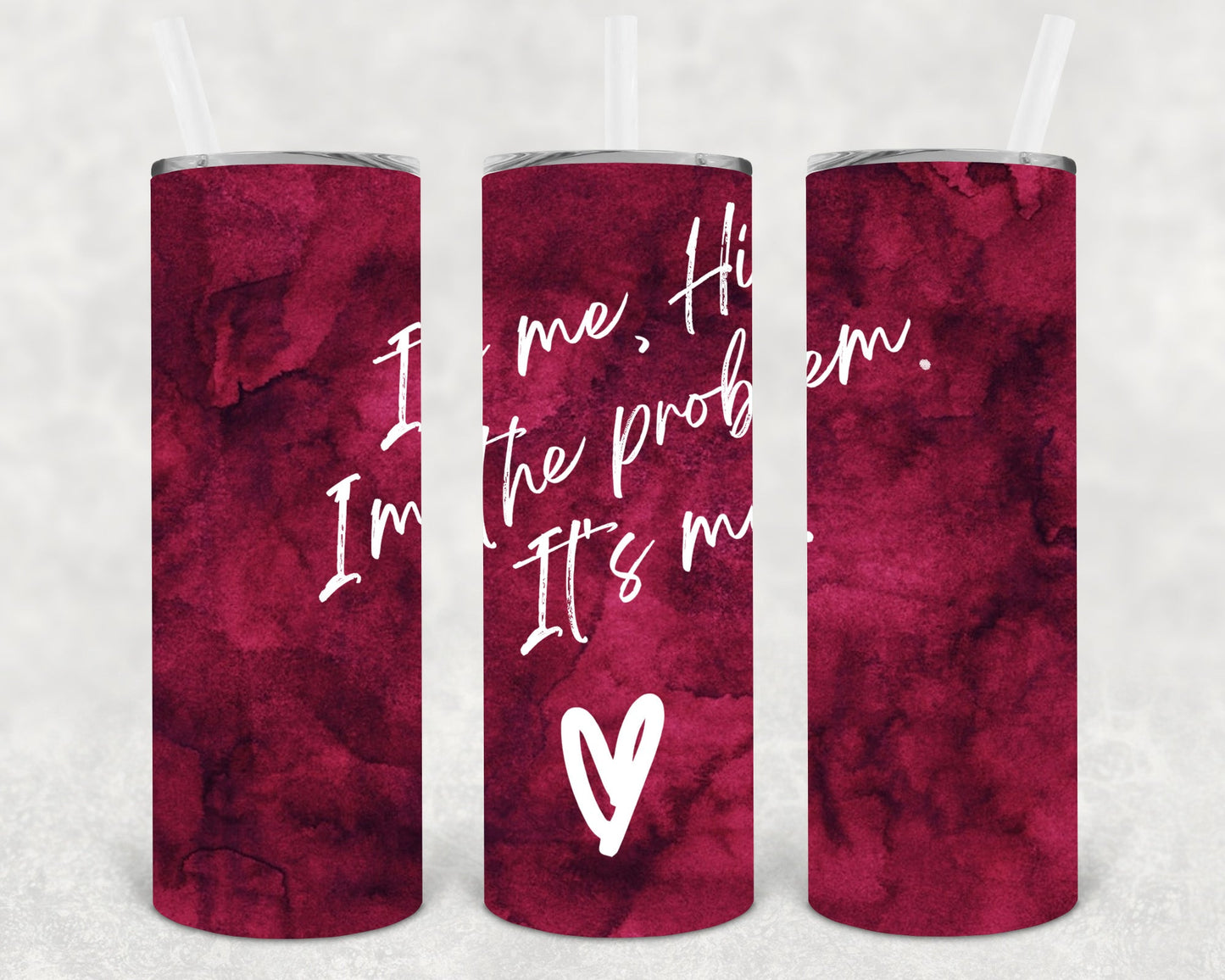 Its Me Im The Problem 20 Oz Skinny Tumbler