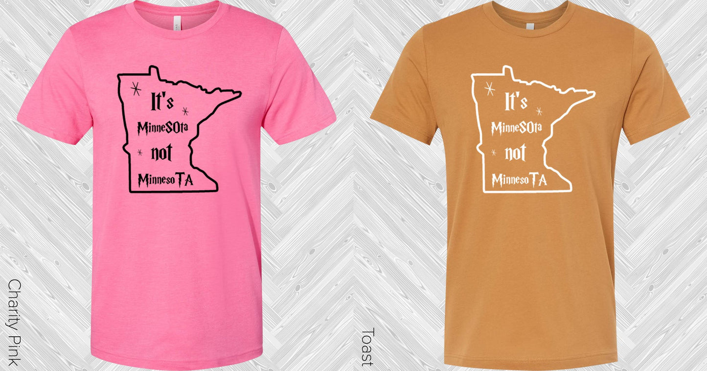Its Minnesota Not Graphic Tee Graphic Tee