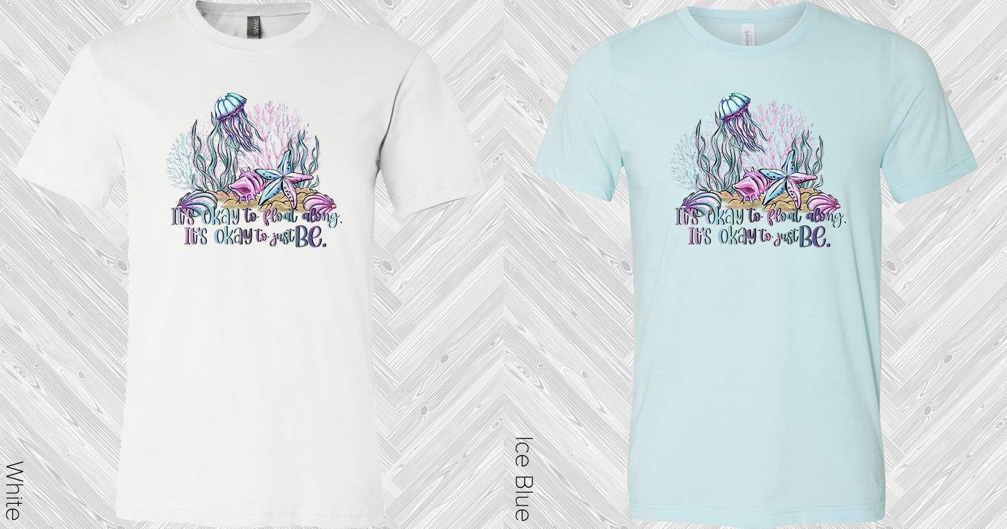 Its Okay To Float Along Graphic Tee Graphic Tee
