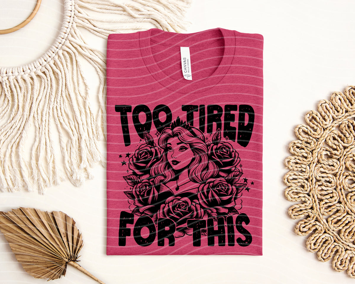 Too Tired for This Graphic Tee