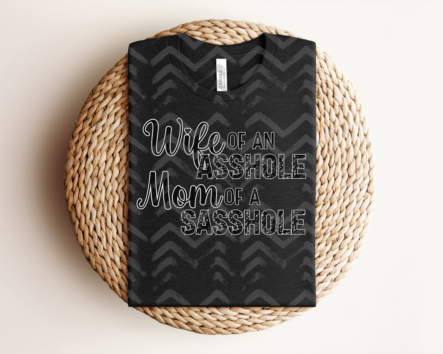 Wife of an A**hole Mom of a Sasshole Graphic Tee