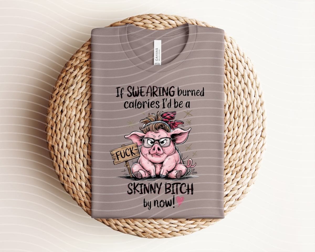 If Swearing Burned Calories Graphic Tee