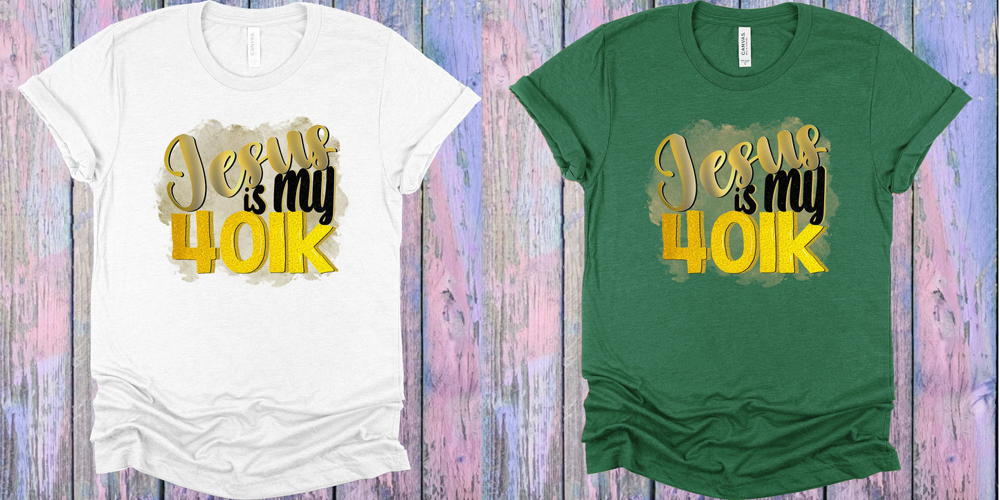 Jesus Is My 401K Graphic Tee Graphic Tee