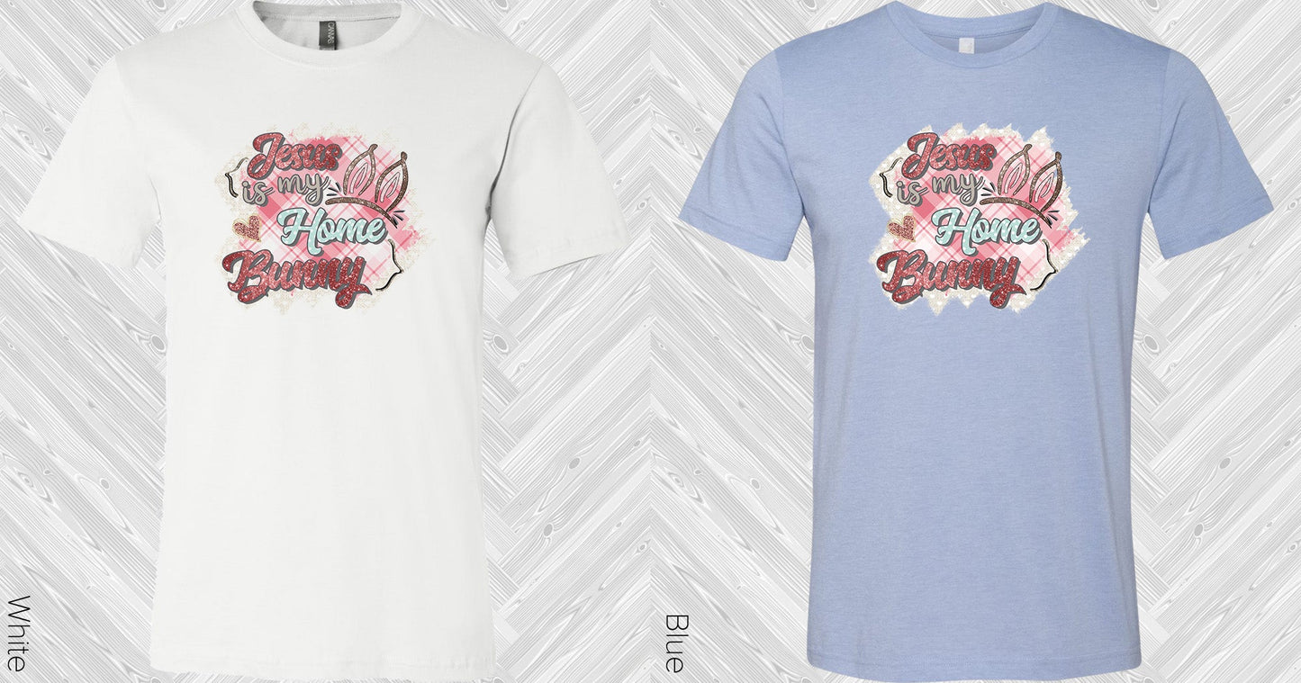 Jesus Is My Home Bunny Graphic Tee Graphic Tee