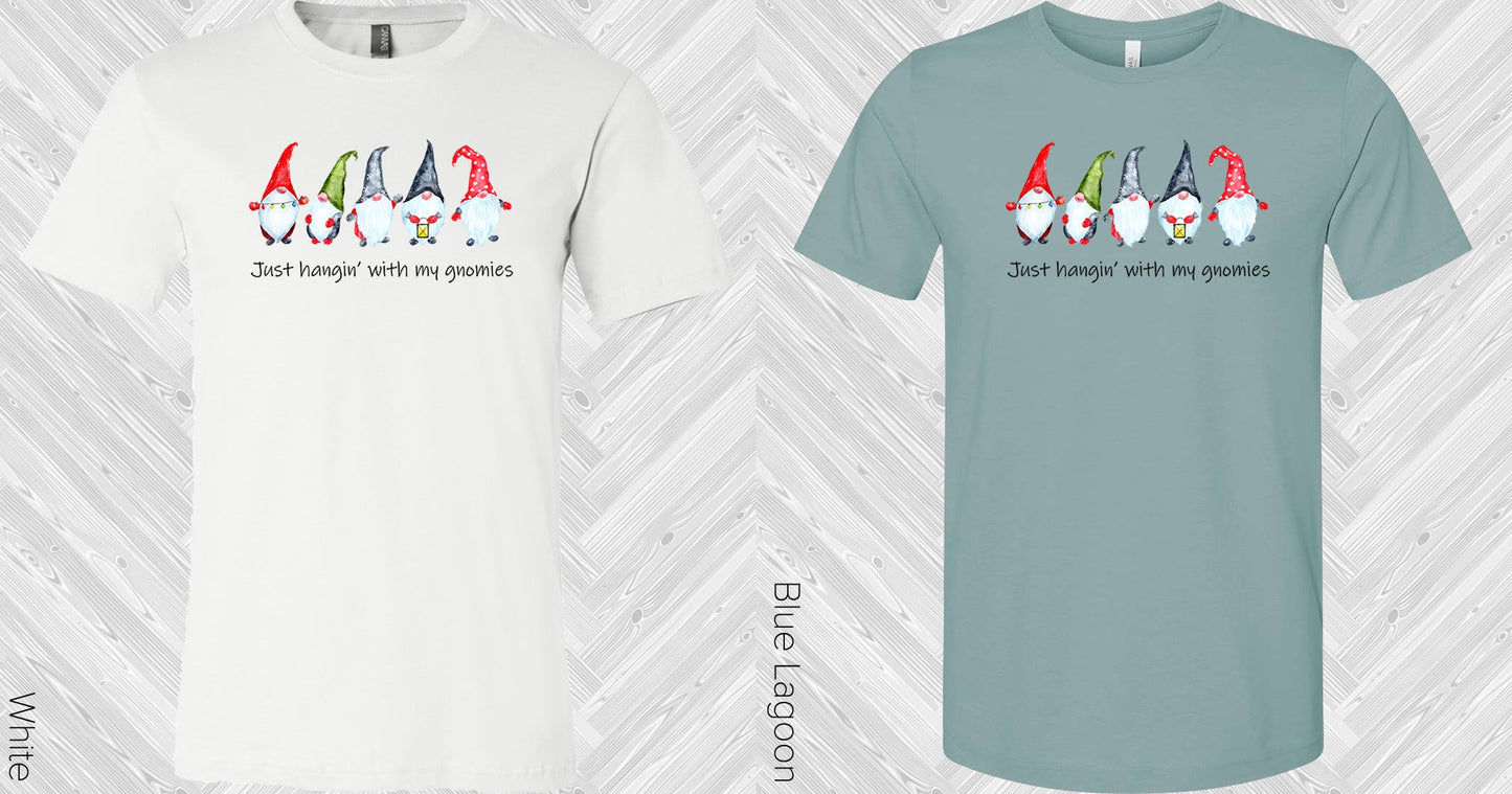 Just Hangin With My Gnomies Graphic Tee Graphic Tee