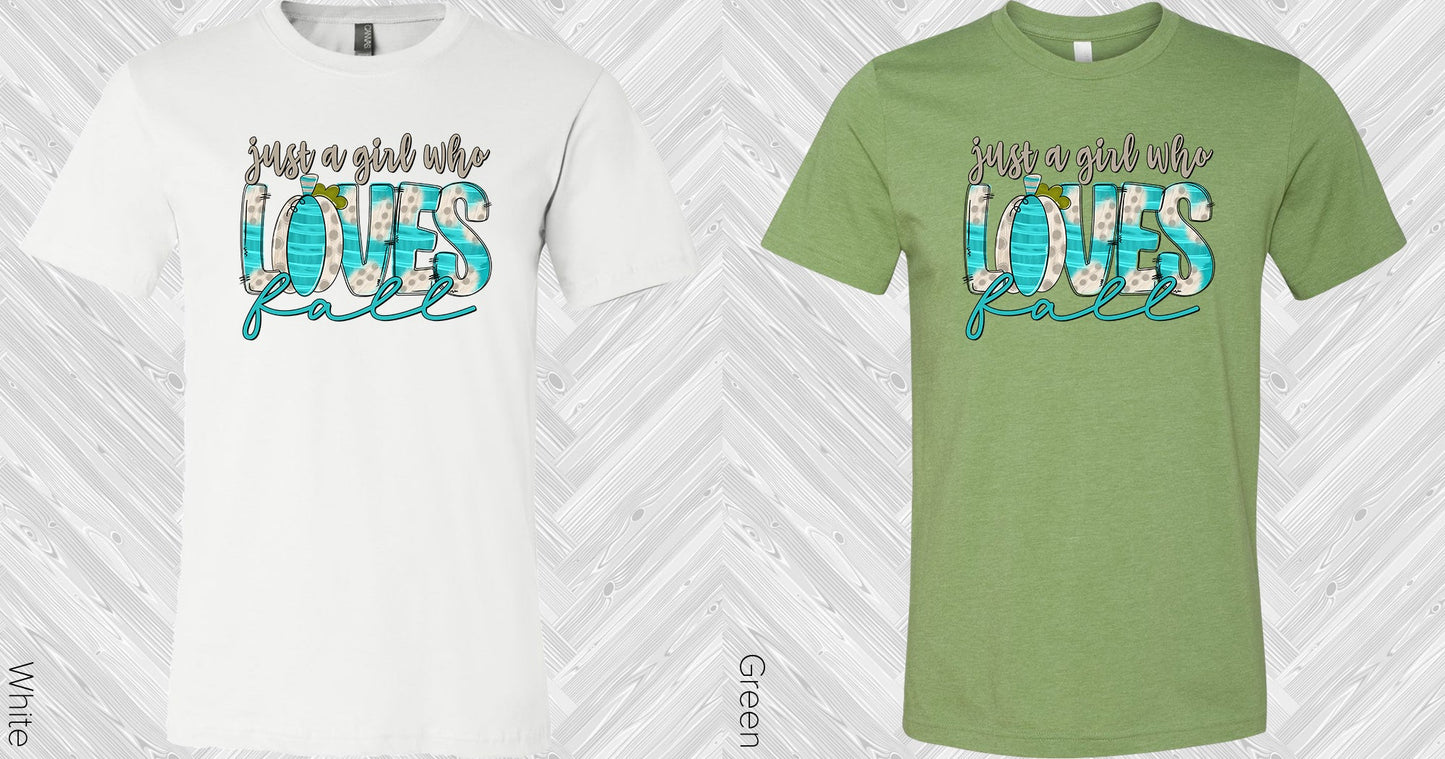 Just A Girl Who Loves Fall Graphic Tee Graphic Tee