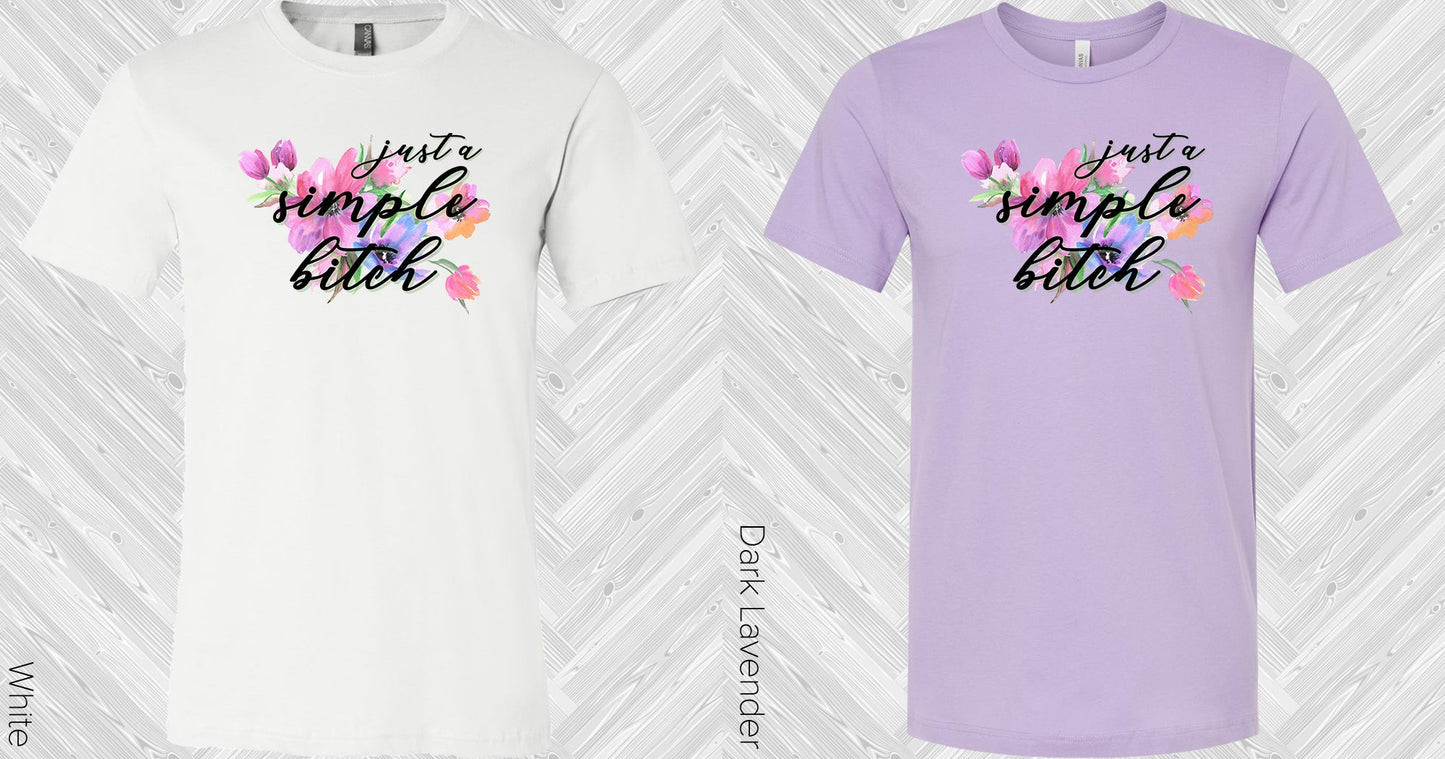Just A Simple B**** Graphic Tee Graphic Tee