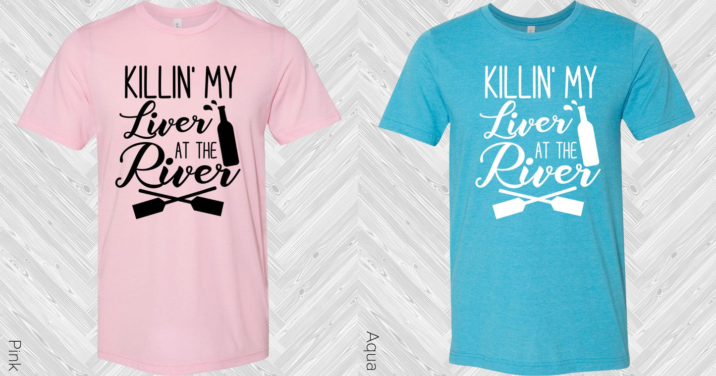 Killin My Liver At The River Graphic Tee Graphic Tee